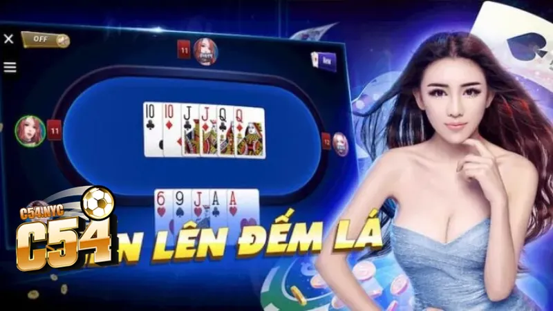 Khám phá Tiến lên đếm lá tại C54