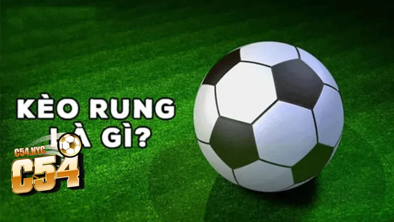 Sự hấp dẫn của kèo rung trong bóng đá tại C54
